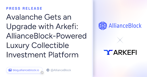 AllianceBlock Introduces The Arkefi Platform In The Avalanche Ecosystem