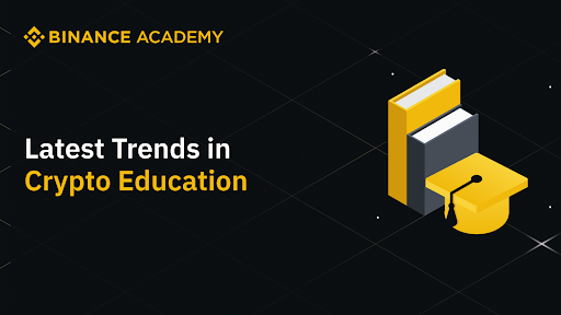 Emerging Markets Lead The Charge As Binance Academy Reports a 62% Increase in Crypto Education